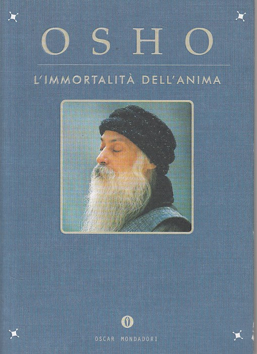 LS- L'IMMORTALITA' DELL'ANIMA - OSHO - MONDADORI - VARIA -- 2006 - B - ZFS144