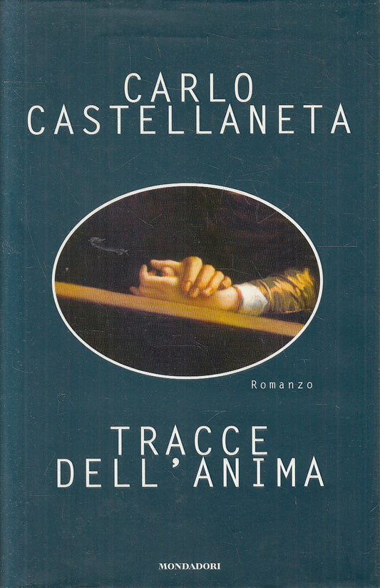 TRACCE DELL'ANIMA - CARLO CASTELLANETA - MONDADORI - CS - JXS290