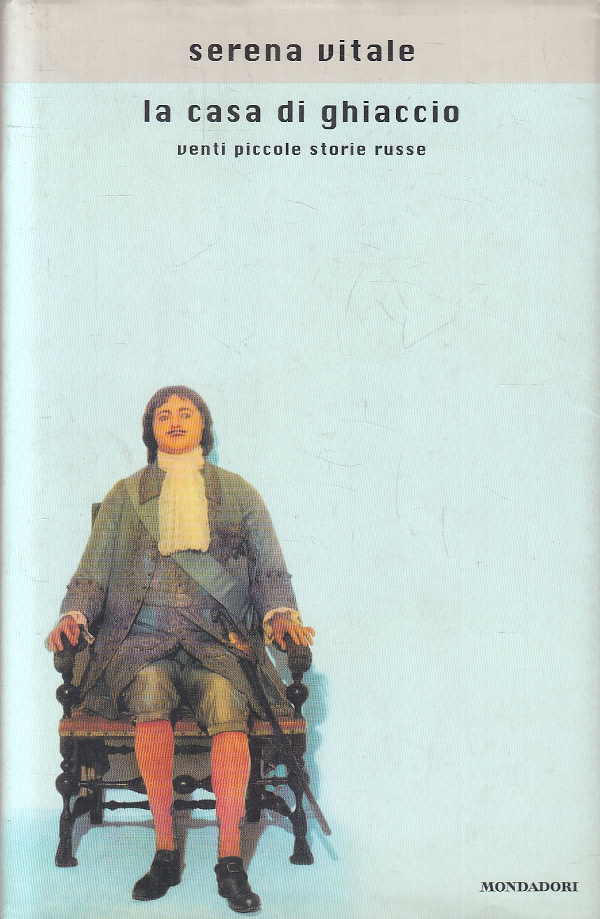 LN2- LA CASA DI GHIACCIO VENTI STORIE RUSSE - VITALE - MONDADORI - CS - JXS145