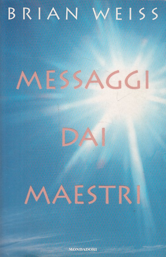 LN- MESSAGGI DAI MAESTRI - WEISS - MONDADORI -- 1a ED. - 2000 - B - YDS273