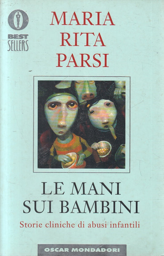LN2- LE MANI SUI BAMBINI - MAARIA RITA PARSI - MONDADORI BESTSELLERS - B- JXS303