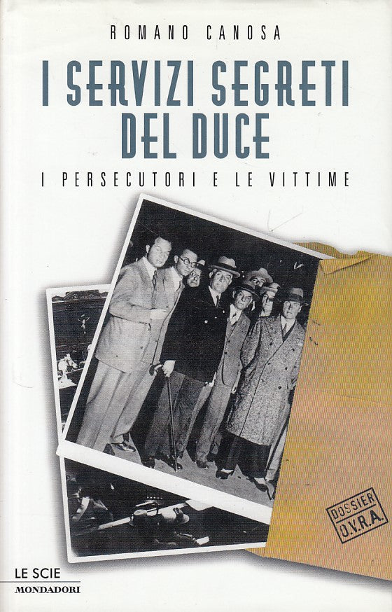 LS- I SERVIZI SEGRETI DEL DUCE- CANOSA- MONDADORI -- 1a ED. - 2000 - CS - YDS207