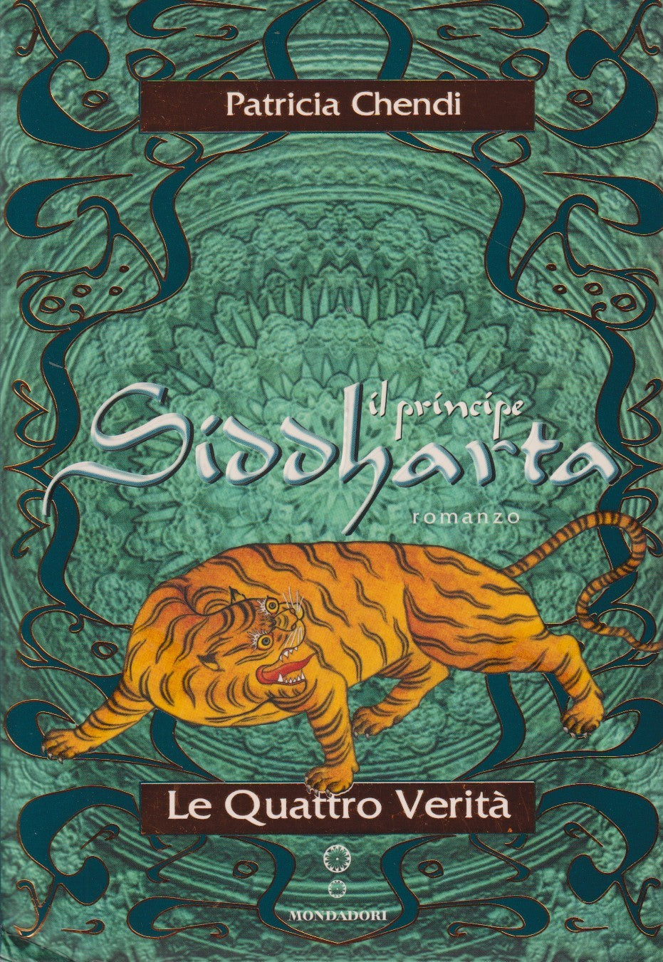 Il principe Siddharta le quattro verita' - Patricia Chendi - Mondadori - JXS12