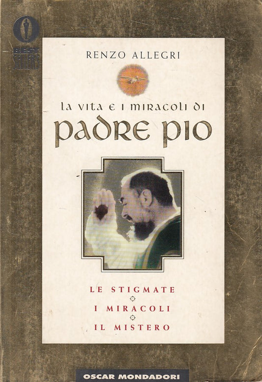 LD- LA VITA E I MIRACOLI DI PADRE PIO - ALLEGRI - MONDADORI--- 2000 - B - YFS330