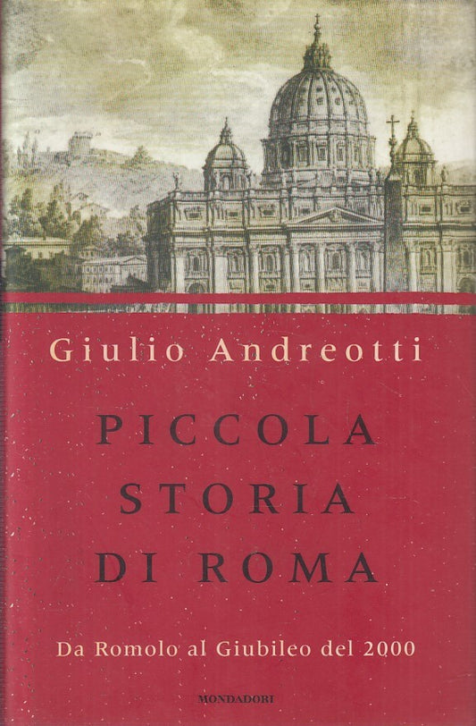 LS- PICCOLA STORIA DI ROMA - ANDREOTTI - MONDADORI --- 2000 - CS - YFS326