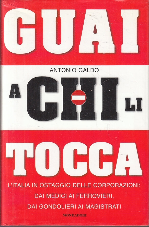 LN2- GUAI A CHI LI TOCCA - ANTONIO GALDO - MONDADORI FRECCE - CS- JXS98