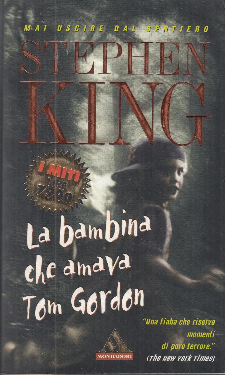 LN2- LA BAMBINA CHE AMAVA TOM GORDON - KING - MONDADORI I MITI - B - JXS124