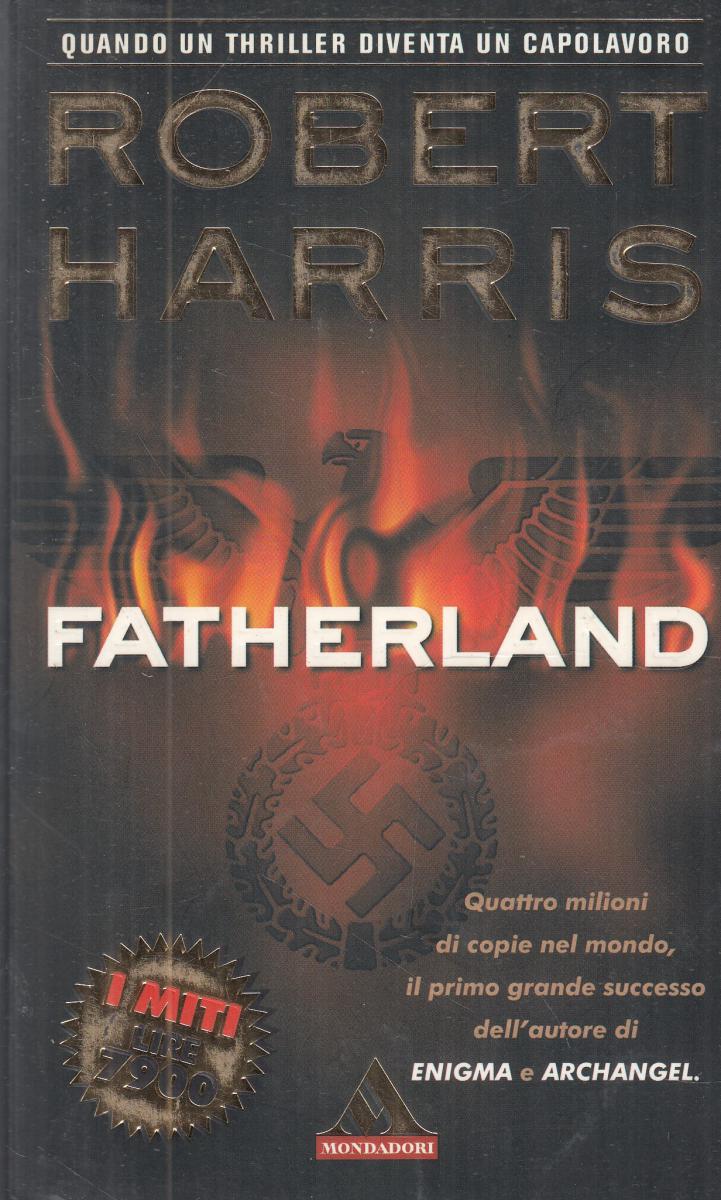 LN2- FATHERLAND - ROBERT HARRIS - MONDADORI I MITI - B - JXS148