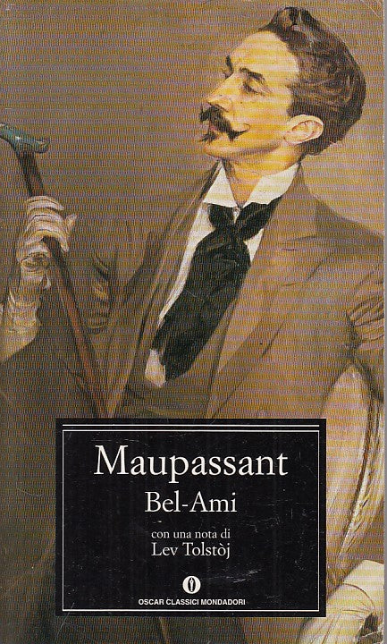 LN- BEL AMI - GUY DE MAUPASSANT - MONDADORI - CLASSICI -- 2001 - B - XFS