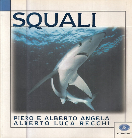 LZ- SQUALI FOTOGRAFIE - PIPERO ALBERTO ANGELA RECCHI - MONDADORI ---- B- YFS856