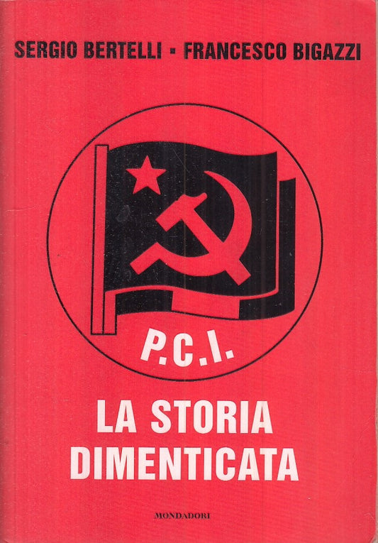 LS- P.C.I. LA STORIA DIMENTICATATA -- MONDADORI -- 1a ED. - 2001 - B - ZFS138