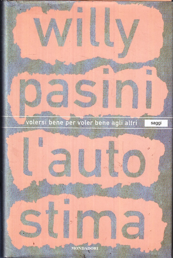 LN2- L'AUTOSTIMA - WILLY PASINI - MONDADORI SAGGI - CS - JXS54