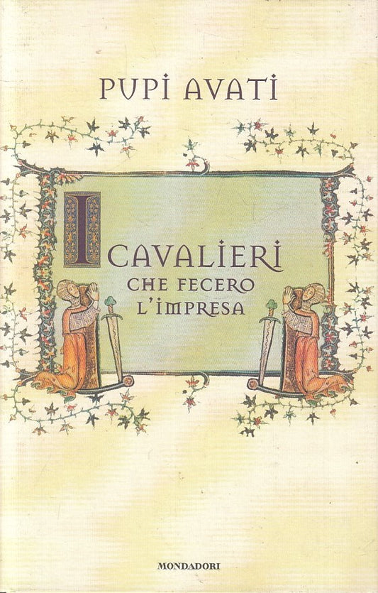 LN2- CAVALIERI CHE FECERO L'IMPRESA - PUPI AVATI - MONDADORI - CS - JXS219