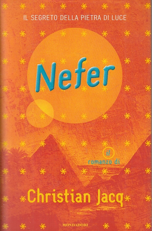 NEFER IL SEGRETO DELLA PIETRA DI LUCE - CHRISTIAN JACQ- MONDADORI- BS- JXS1