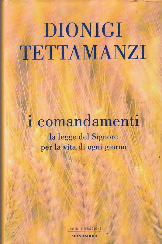 LD- I COMANDAMENTI - TETTAMANZI - MONDADORI- UOMINI E RELIGIONI-- 2001- CS- YFS8