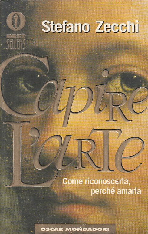 LZ- CAPIRE L'ARTE RICONOSCERLA AMARLA - ZECCHI - MONDADORI --- 2000 - B - ZFS228