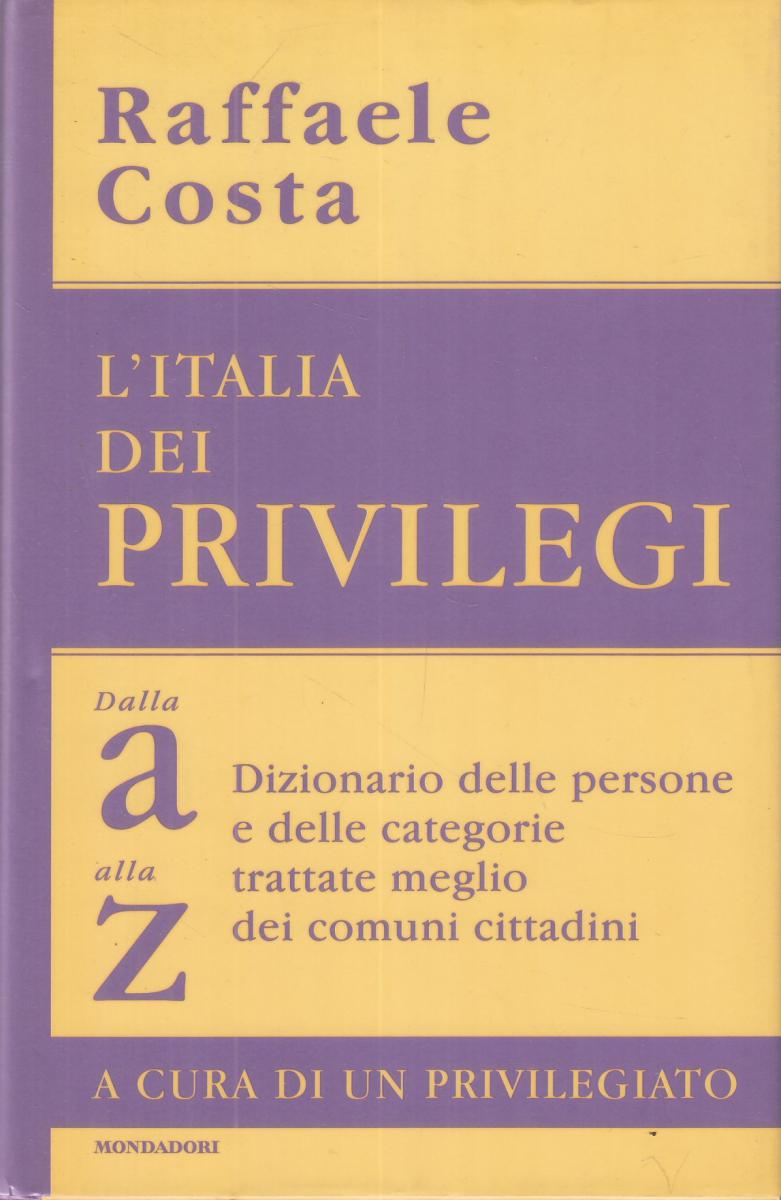 LN2- L'ITALIA DEI PRIVILEGI - RAFFAELE COSTA - MONDADORI FRECCE - CS- JXS102
