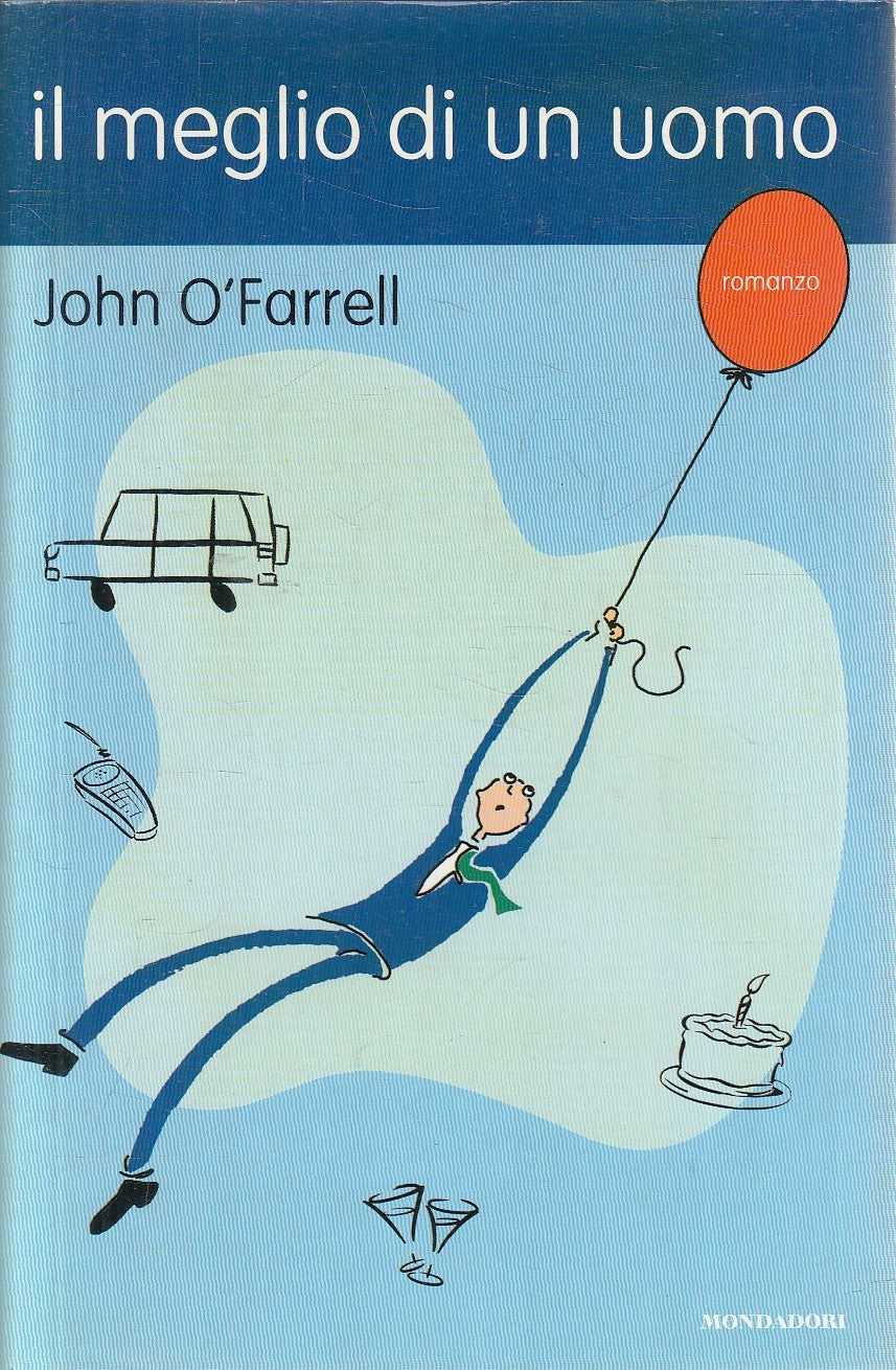 LN2- IL MEGLIO DI UN UOMO - JOHN O'FARRELL - MONDADORI OMNIBUS - CS - JXS295