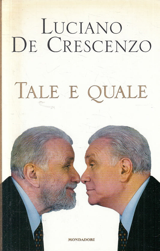 TALE E QUALE - LUCIANO DE CRESCENZO - MONDADORI - CS - JXS290