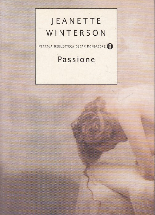 LN- PASSIONE - JEANETTE WINTERSON - MONDADORI -- 1a ED. - 2001 - B - ZFS268