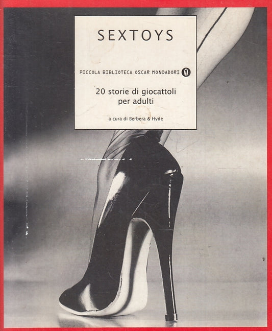 LX- SEXTOYS 20 STORIE DI GIOCATTOLI PER ADULTI -- MONDADORI- OSCAR- 2001- ZFS462
