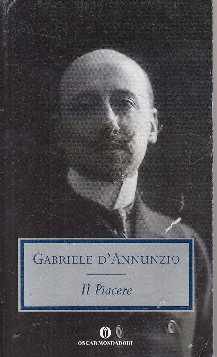 LN- IL PIACERE - GABRIELE D'ANNUNZIO - MONDADORI --- 2007 - B - YFS604