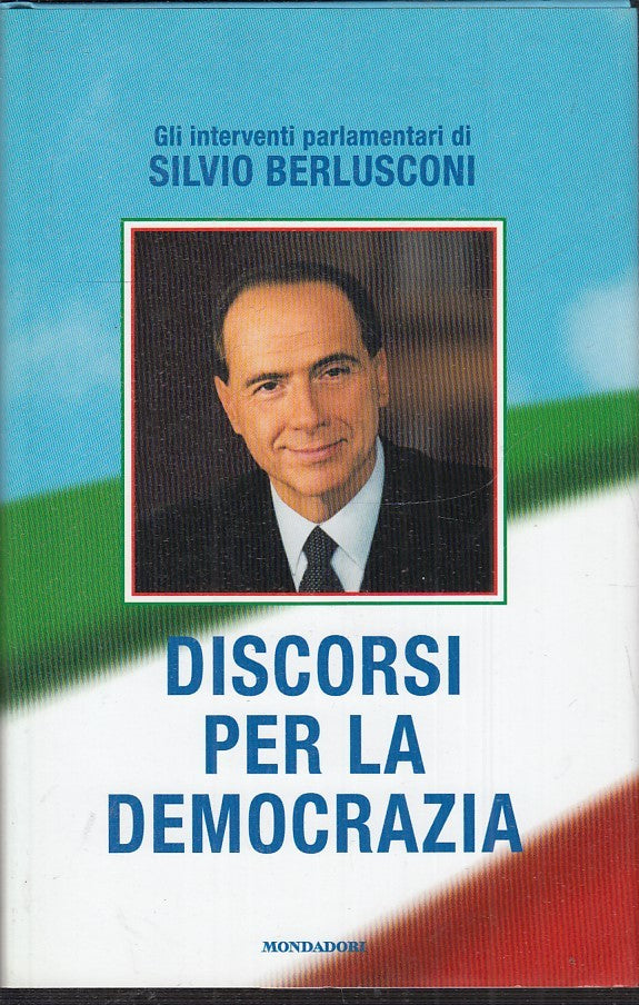 LN2- DISCORSI PER LA DEMOCRAZIA - SILVIO BERLUSCONI - MONDADORI - CS - JXS32