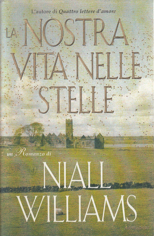 LA NOSTRA VITA NELLE STELLE - NIALL WILLIAMS - MONDADORI - CS - JXS301
