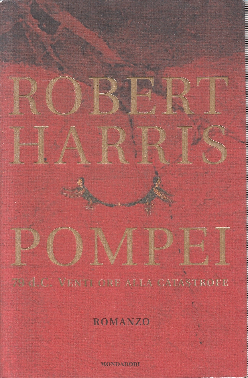LN2- POMPEI - ROBERT HARRIS - MONDADORI OMNIBUS - CS - JXSXXX