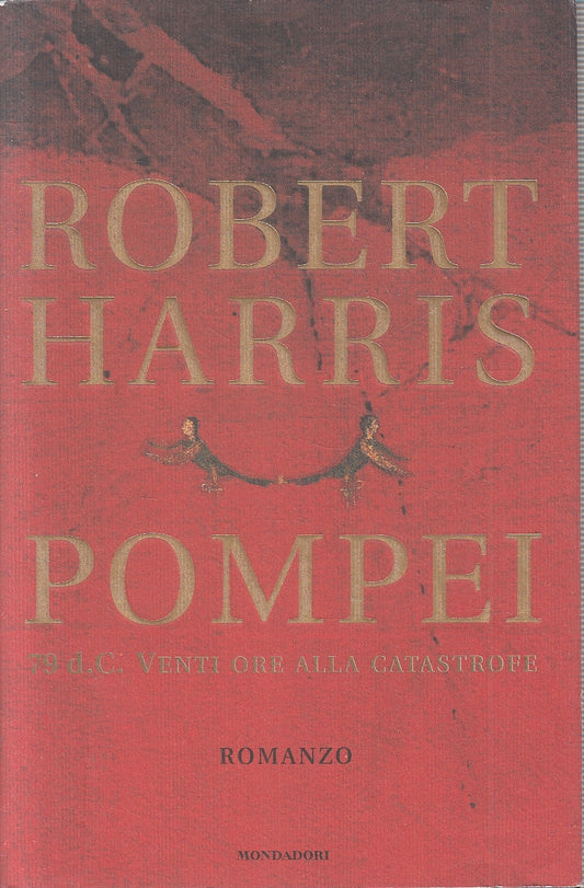 LN2- POMPEI - ROBERT HARRIS - MONDADORI OMNIBUS - CS - JXSXXX
