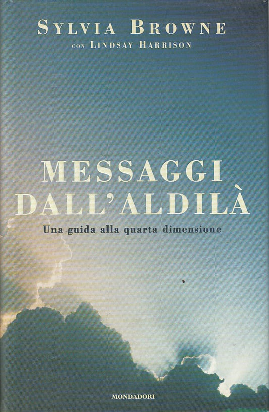 LS- MESSAGGI DALL'ALDILA' GUIDA QUARTA DIMENSIONE-- MONDADORI--- 2001- CS- YFS90