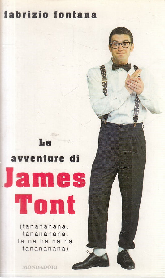 LE AVVENTURE DI JAMES TOONT - FABRIZIO FONTANA - MONDADORI - BS - JXS295