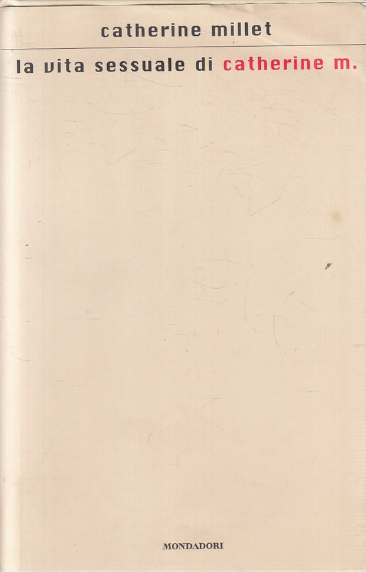 LN2- LA VITA SESSUALE DI CATHERINE M. - MILLET - MONDADORI - CS - JXS70