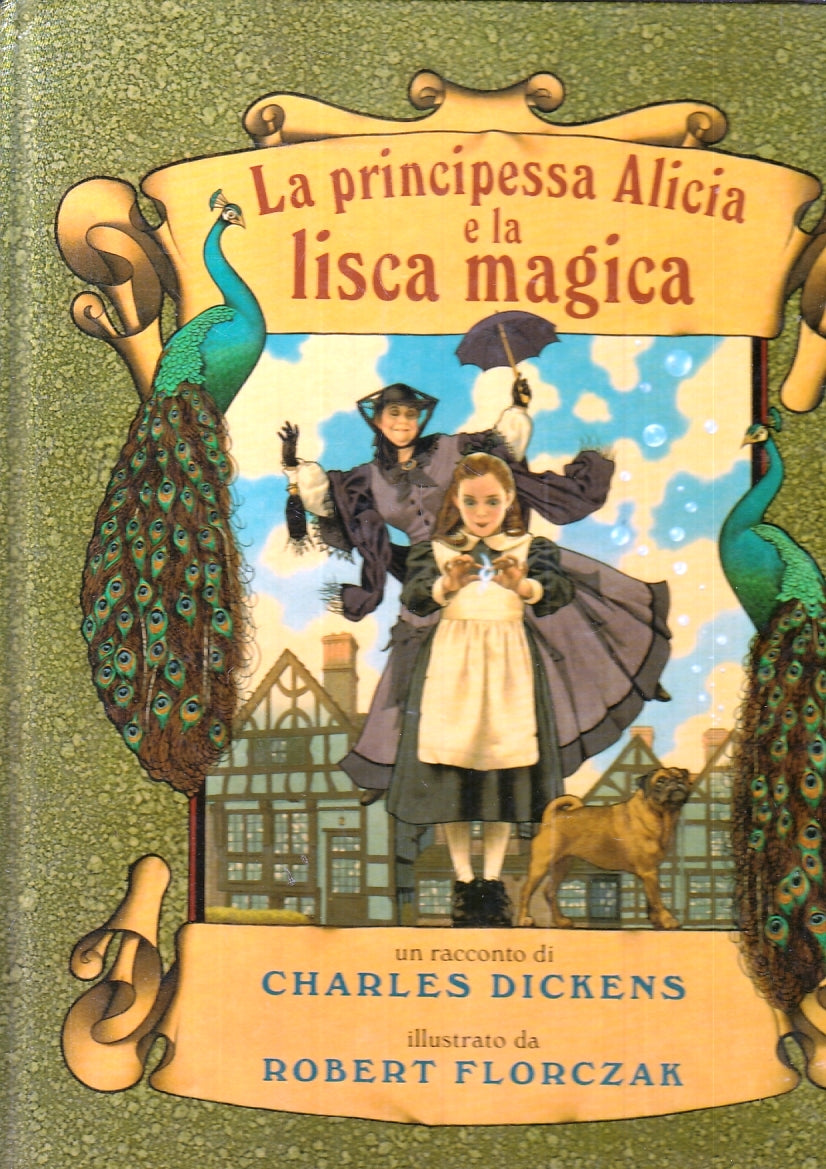 LB- LA PRINCIPESSA ALICIA E LA LISCA MAGICA - DICKENS- MONDADORI--- 2001- C- RGZ