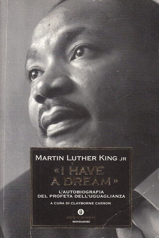 LS- I HAVE A DREAM AUTOBIOGRAFIA - LUTHER KING - MONDADORI --- 2004 - B - YFS337