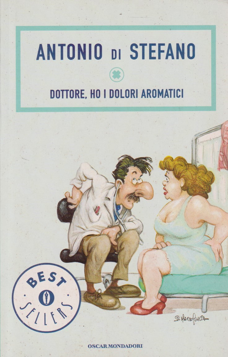 Dottore, ho i dolori aromatici - Antonio Di Stefano - Mondadori - JXS213