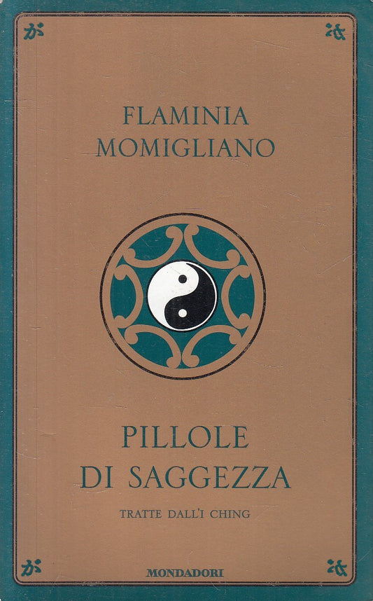 LN2- PILLOLE DI SAGGEZZA - FLAMINIA MONGILIANO - MONDADORI - B - JXS131