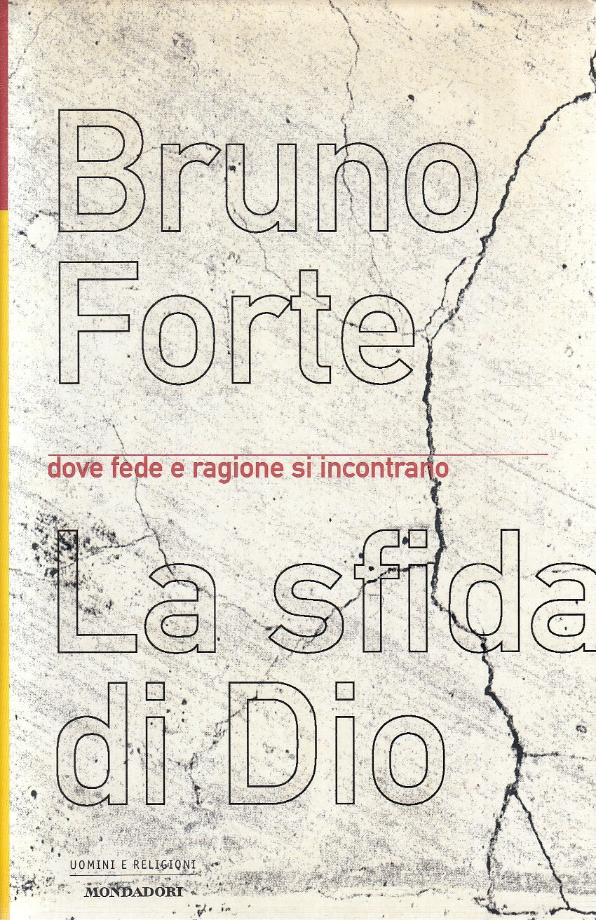 LA SFIDA DI DIO - BRUNO FORTE - MONDADORI UOMINI E RELIGIONI - CS - JXS235