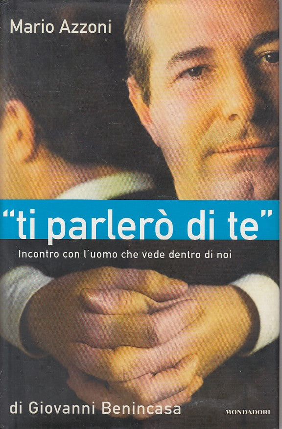 LN- TI PARLERO' DI TE - BENINCASA AZZONI - MONDADORI --- 2001 - CS - YFS422
