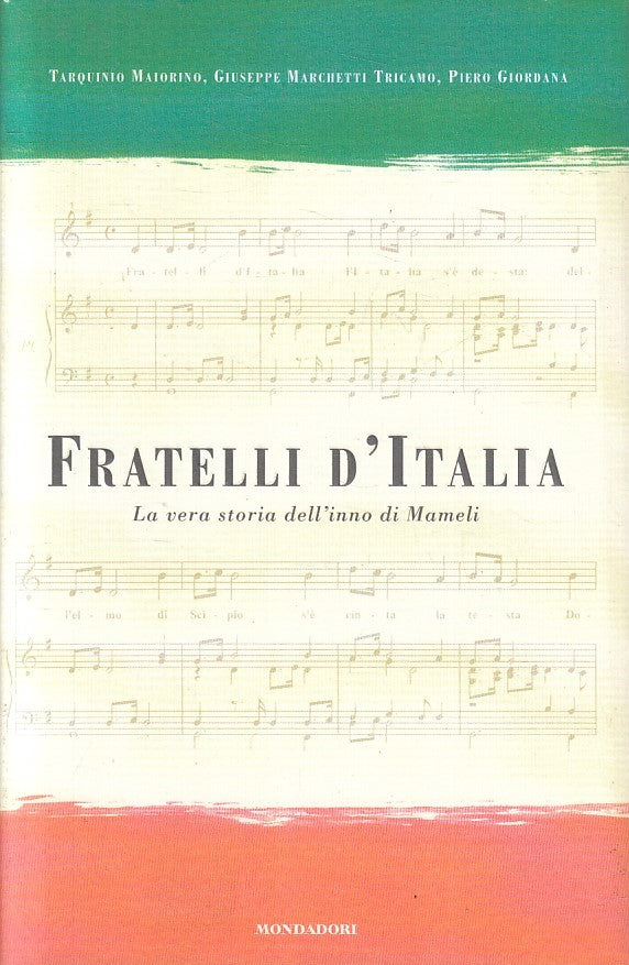 LN2- FRATELLI D'ITALIA VERA STORIA DELL'INNO MAMELI - MONDADORI - CS - JXS101