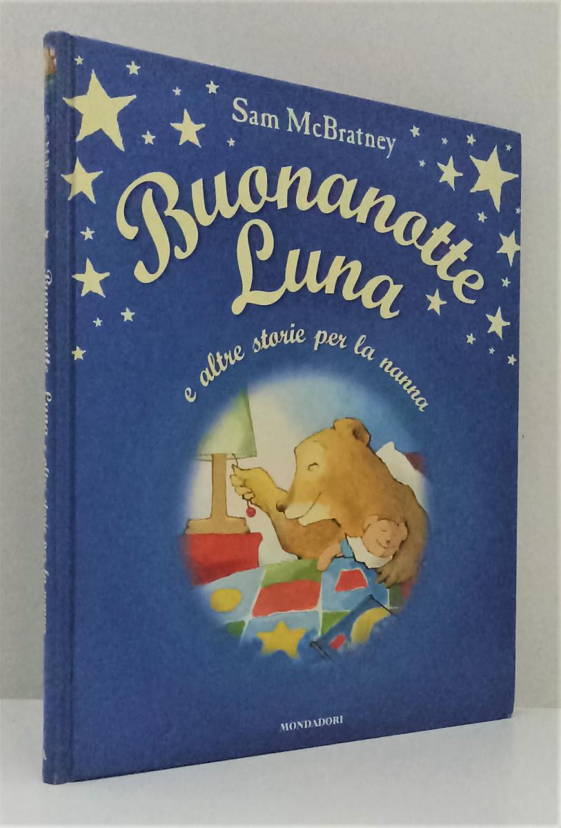 LB- BUONANOTTE LUNA STORIE PER LA MAMMA- SAM McBRATNEY- MONDADORI--- 2002- C-RGZ