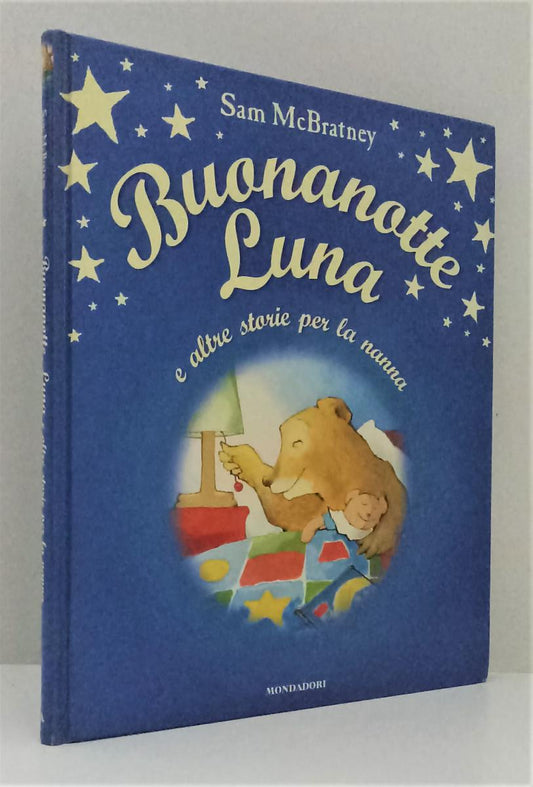 LB- BUONANOTTE LUNA STORIE PER LA MAMMA- SAM McBRATNEY- MONDADORI--- 2002- C-RGZ