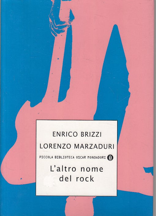 LS- L'ALTRO NOME DEL ROCK - BRIZZI MARZADURI - MONDADORI --- 2002 - B - ZFS217