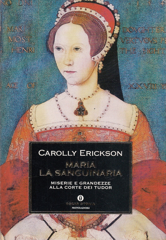 LS- MARIA LA SANGUINARIA CORTE TUDOR- ERICKSON - MONDADORI --- 2002 - B - YDS586