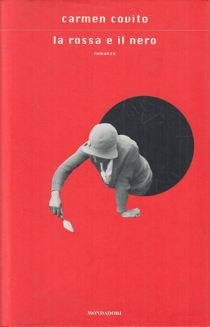 LA ROSSA E IL NERO - CARMEN COVITO - MONDADORI SCRITTORI - CS - JXS207