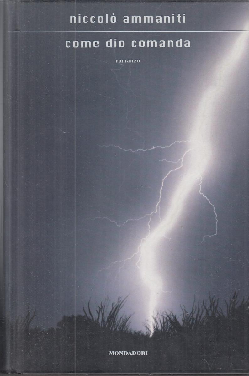 LN2- COME DIO COMANDA - NICCOLO' AMMANITI - MONDADORI - CS- JXS50