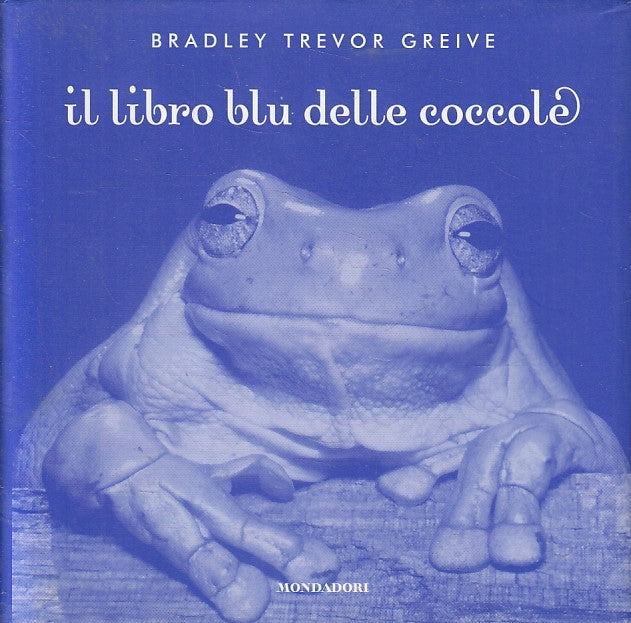 LN2- IL LIBRO BLU DELLE COCCOLE - BRADLEY TREVOR GREIVE - MONDADORI - CS- JXS166