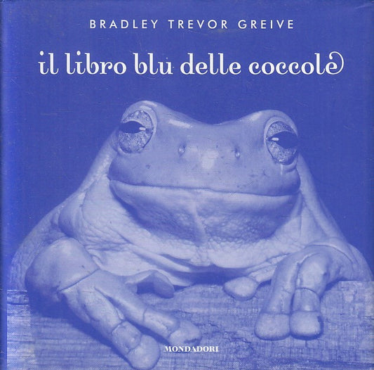 LN2- IL LIBRO BLU DELLE COCCOLE - BRADLEY TREVOR GREIVE - MONDADORI - CS- JXS166