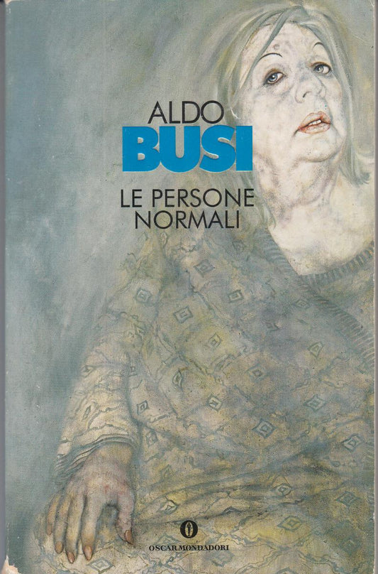 LN2- LE PERSONE NORMALI - ALDO BUSI - OSCAR MONDADORI - B - JXS111