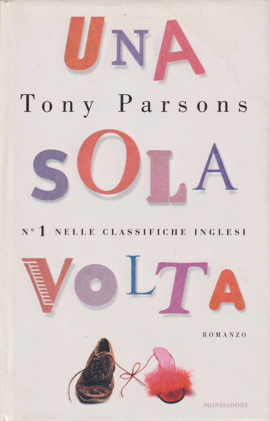 Una sola volta - Tony Parsons - Mondadori Omnibus - JXS145